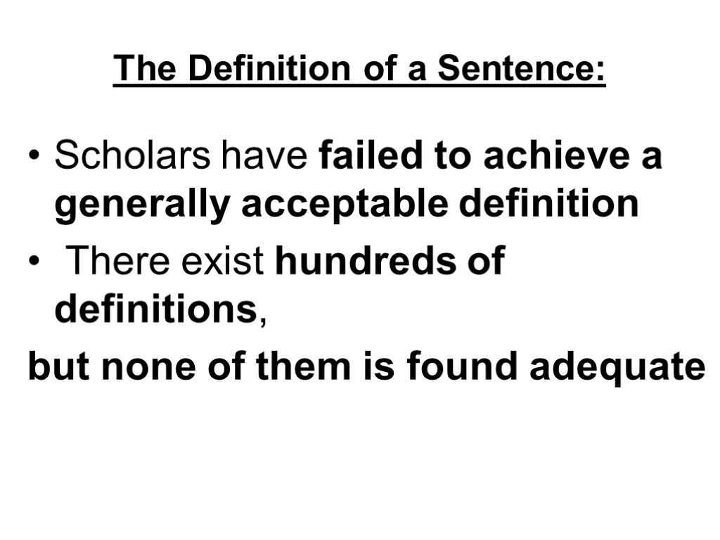 The Definition of a Sentence: Scholars have failed to achieve a generally acceptable definition